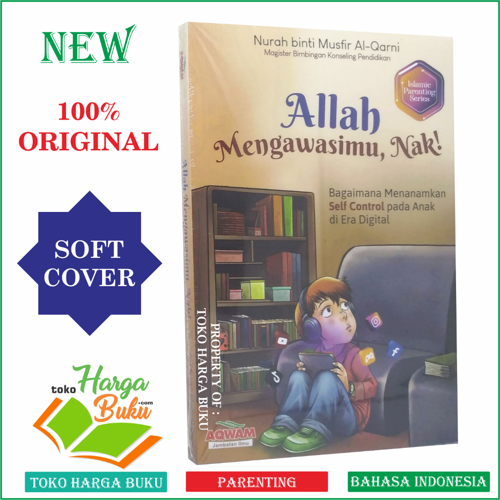 Foto ALLAH MENGAWASIMU NAK Bagaimana Menanamkan Self Control Pada Anak di Era Digital Mencegah Anak Kecanduan Main Hape HP Penerbit Aqwam