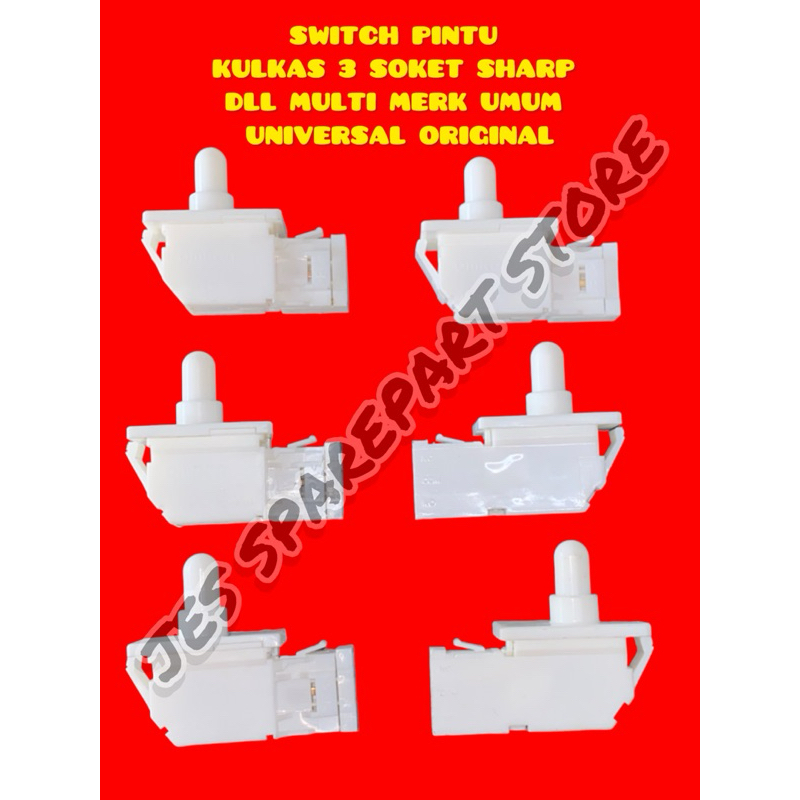 SWITCH PINTU  KULKAS 3 SOKET SHARP  DLL MULTI MERK UMUM  UNIVERSAL ORIGINAL