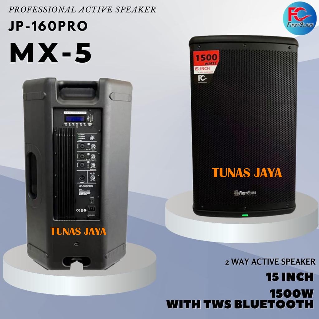 SPEAKER AKTIF 15 INCH FIRSTCLASS JP 160PRO MX5 JP 160PRO MX-5 JP160PRO MX 5 1500 watt ORIGINAL