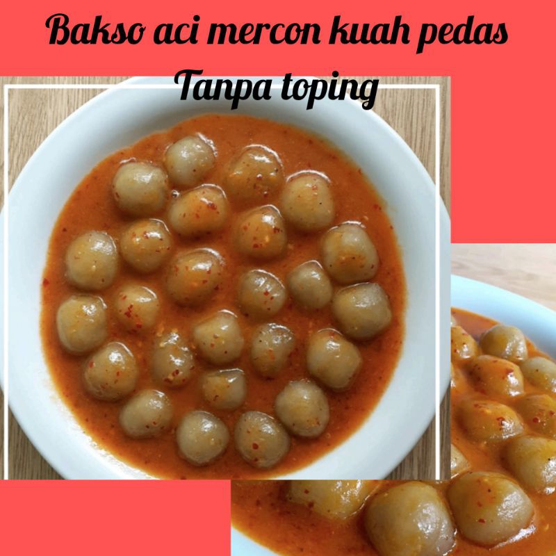 

bakso aci mercon pedas kuah nyemek tanpa toping