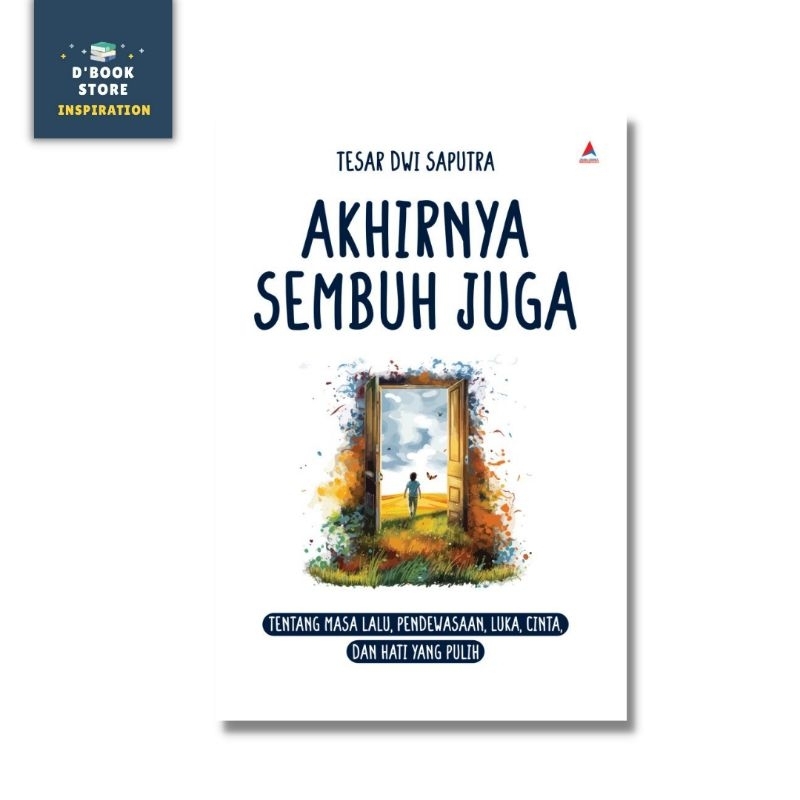 Akhirnya Sembuh Juga - Tesar Dwi Saputra - Anak Hebat Indonesia - Dbookstore