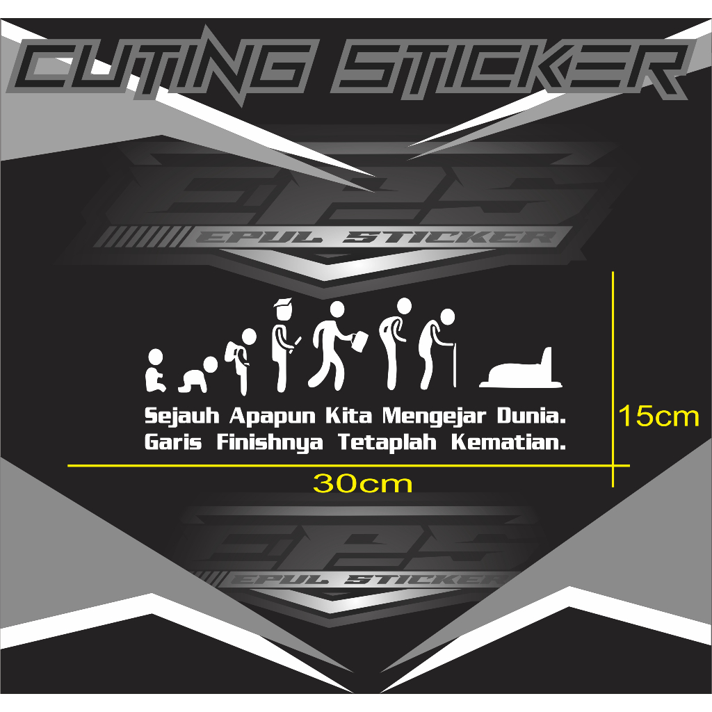 SEJAUH APAPUN KITA MENGEJAR DUNIA STICKER MOBIL,STICKER CUTING MOBIL