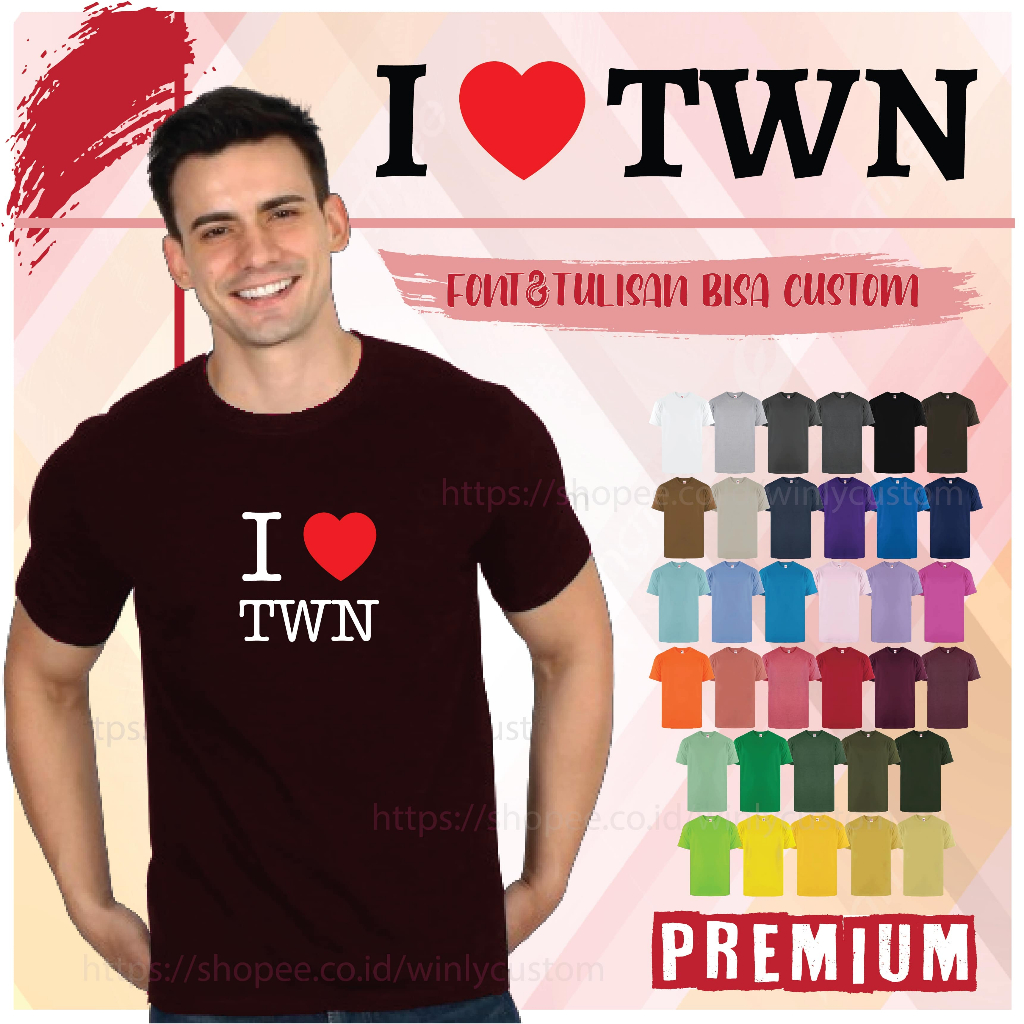 KAOS I LOVE TWN TAIWAN PRIA WANITA PREMIUM 7200 COWOK UKURAN DEWASA S/D JUMBO BIG SIZE