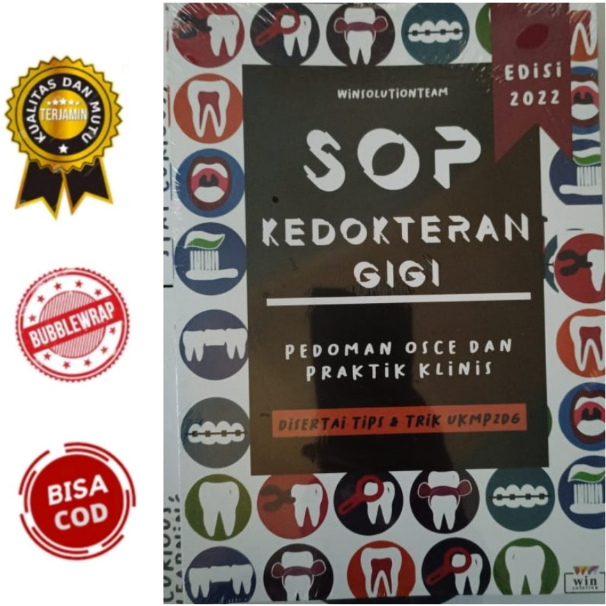 BUKU SOP KEDOKTERAN GIGI Pedoman OSCE & Praktik Klinis Disertai Tips & Trik UKMP2DG