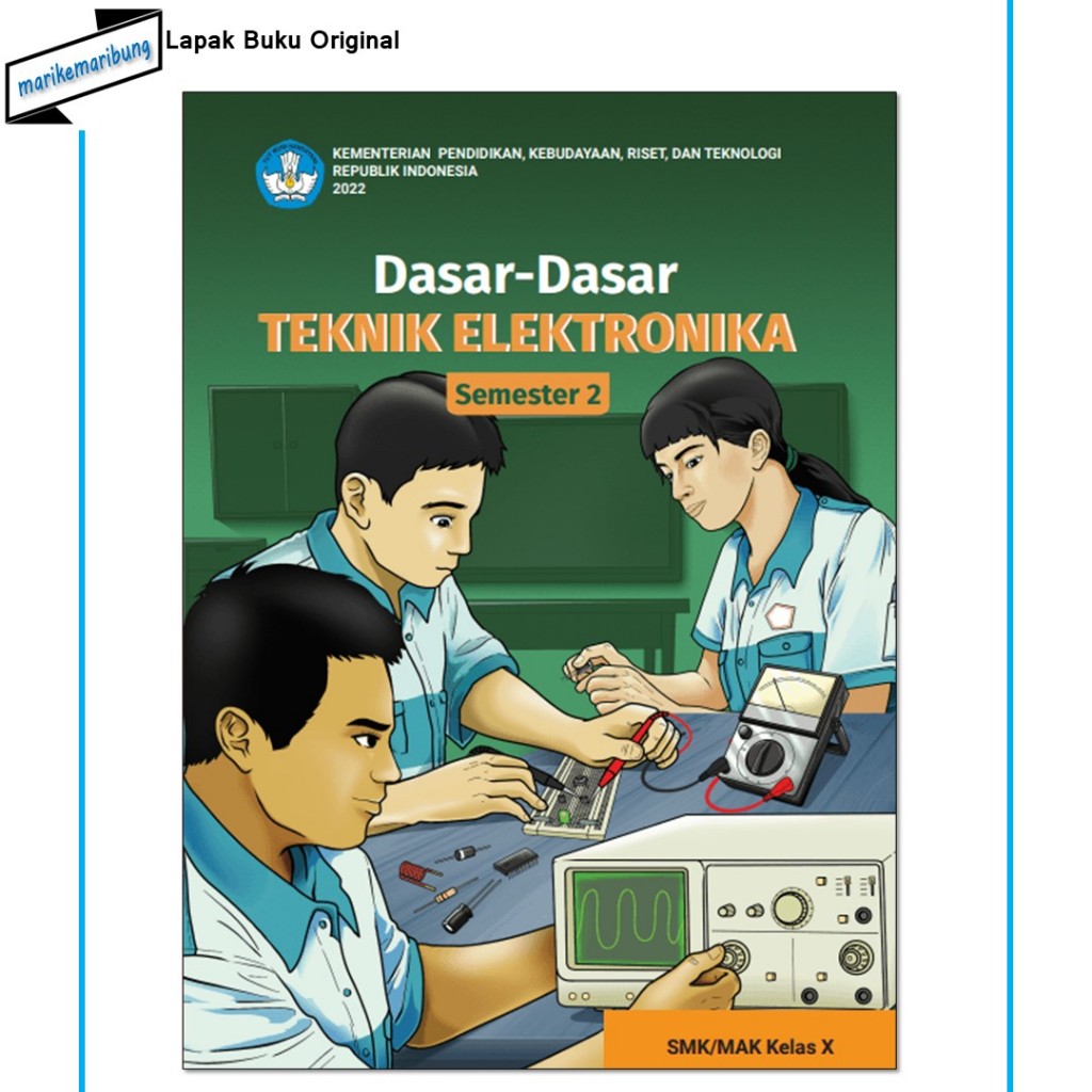Buku Kurikulum Merdeka – Dasar-Dasar Teknik Elektronika SMK Kelas 10 Semester 2 (Buku Siswa)