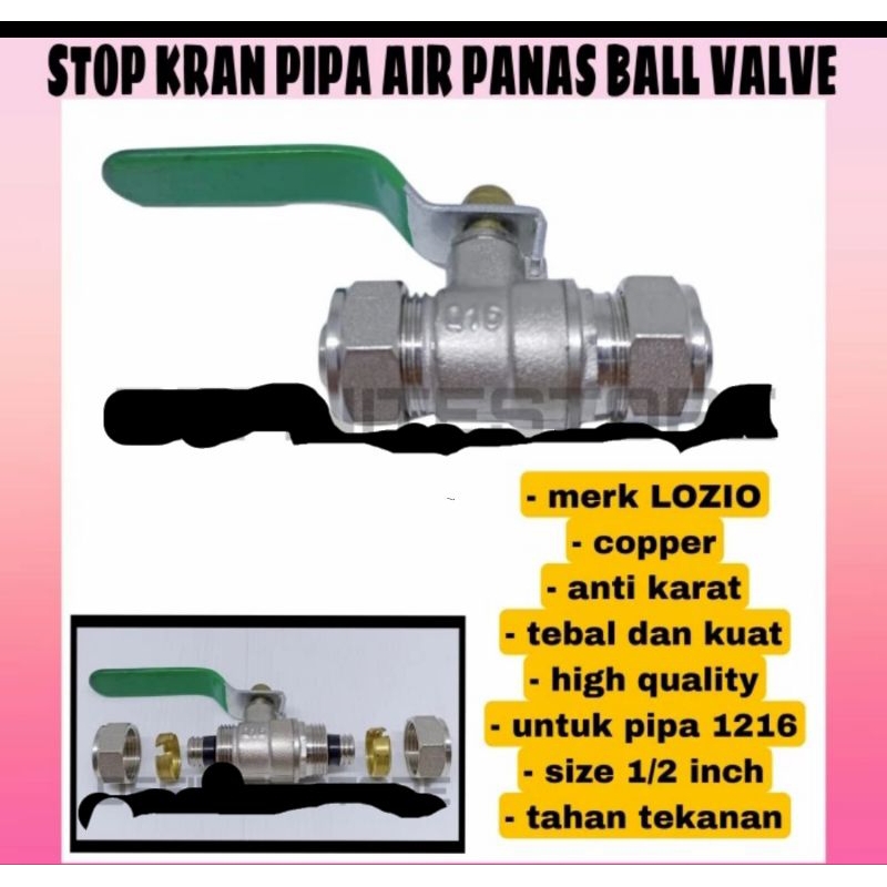 STOP KRAN AIR PANAS PIPA 1216 BALL VALVE INSTALASI AIR PANAS 1/2 INCH