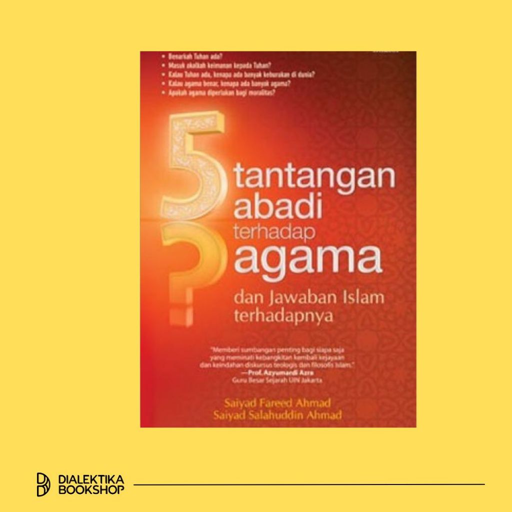 5 Tantangan Abadi terhadap Agama dan Jawaban Islam Terhadapnya - SAIYAD FAREED AHMAD, & SAIYAD SALAH