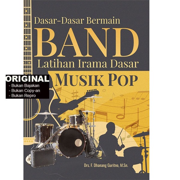 Dasar-Dasar Bermain Band - Latihan Irama Dasar Musik Pop - Buku Musik Original