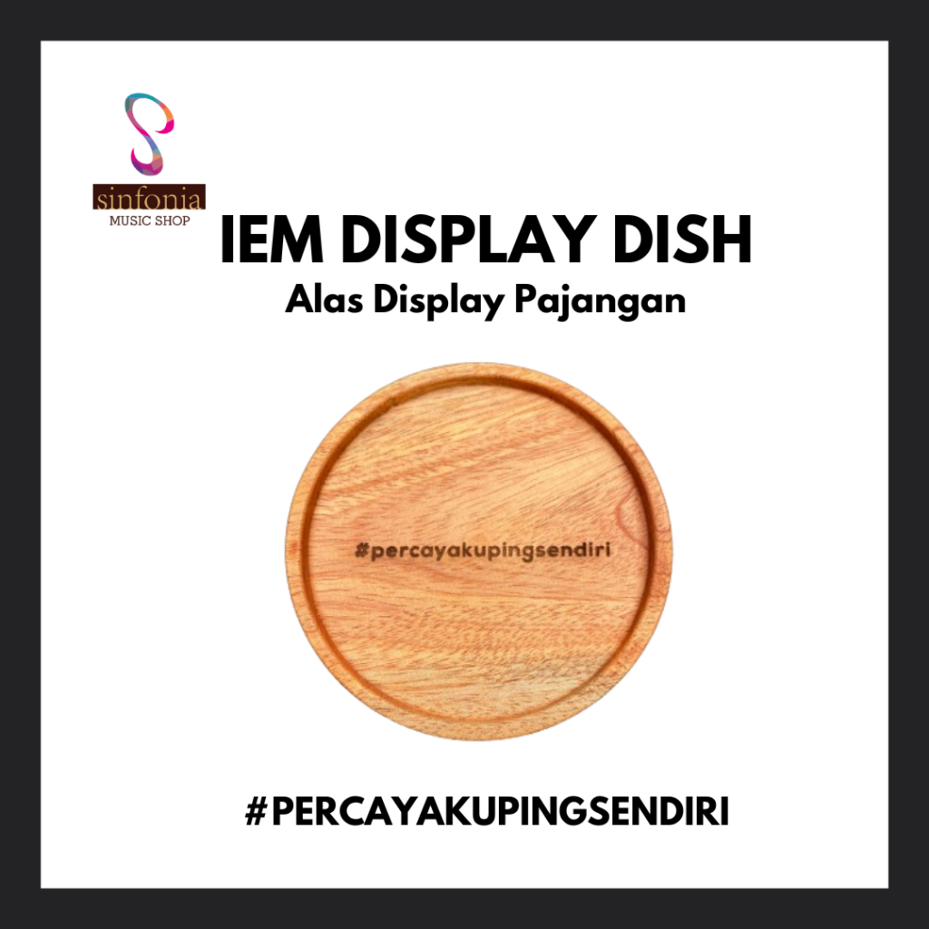 IEM Display Dish Alas Display Pajangan/Stand/Tempat Iem/Case/Tatakan Kayu/ Tatakan Kayu IEM/Wadah IE