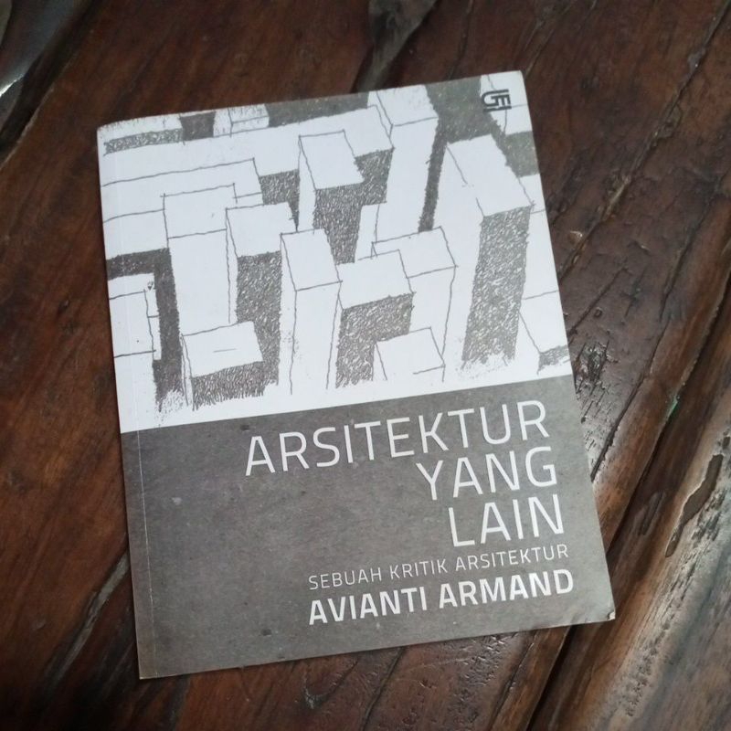 (Preloved) AVIANTI ARMAND – Arsitektur yang Lain: Sebuah Kritik Arsitektur = Rp.85.000