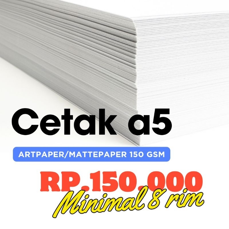 

Cetak A5 min cetak 8 rim | artpaper/mattepaper 150gsm