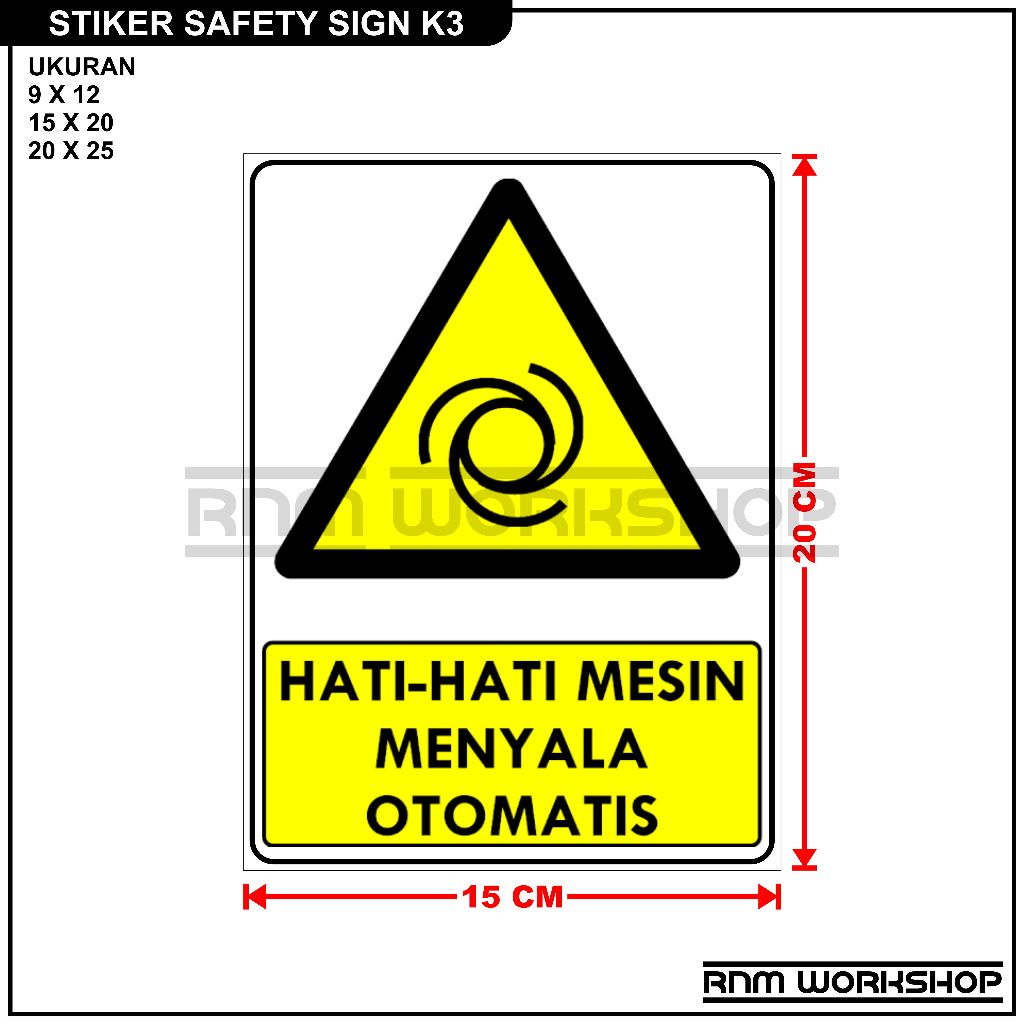 

STIKER SAFETY SIGN RAMBU K3 HATI - HATI MESIN MENYALA OTOMATIS