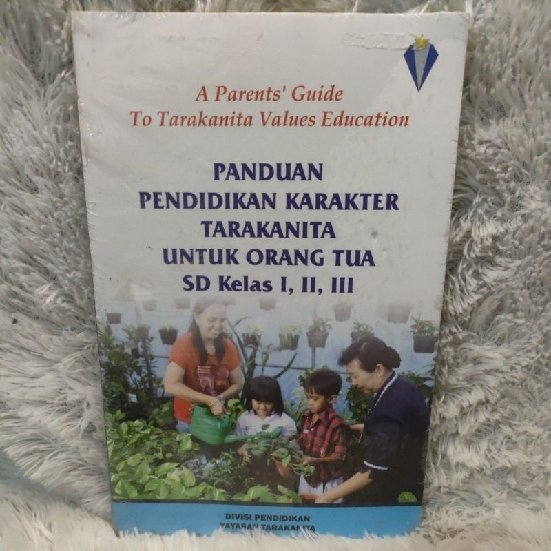 panduan pendidikan karakter tarakanita untuk orang tua sd kelas 1,2,3