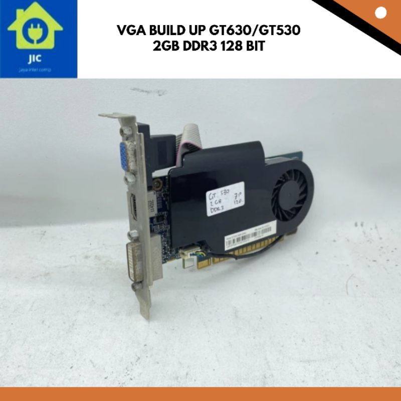 VGA BUILD UP GT630/GT530 2GB DDR3 128 BIT