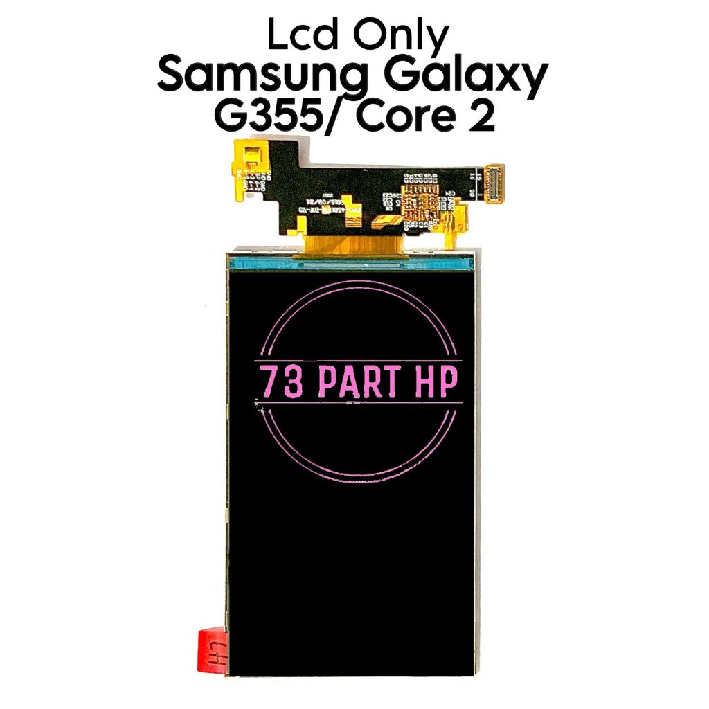 LCD Only Samsung Galaxy Samsung Core 2 / G355 / G355H / SM-G355H / SM-G355HN - HANYA LCD ONLY