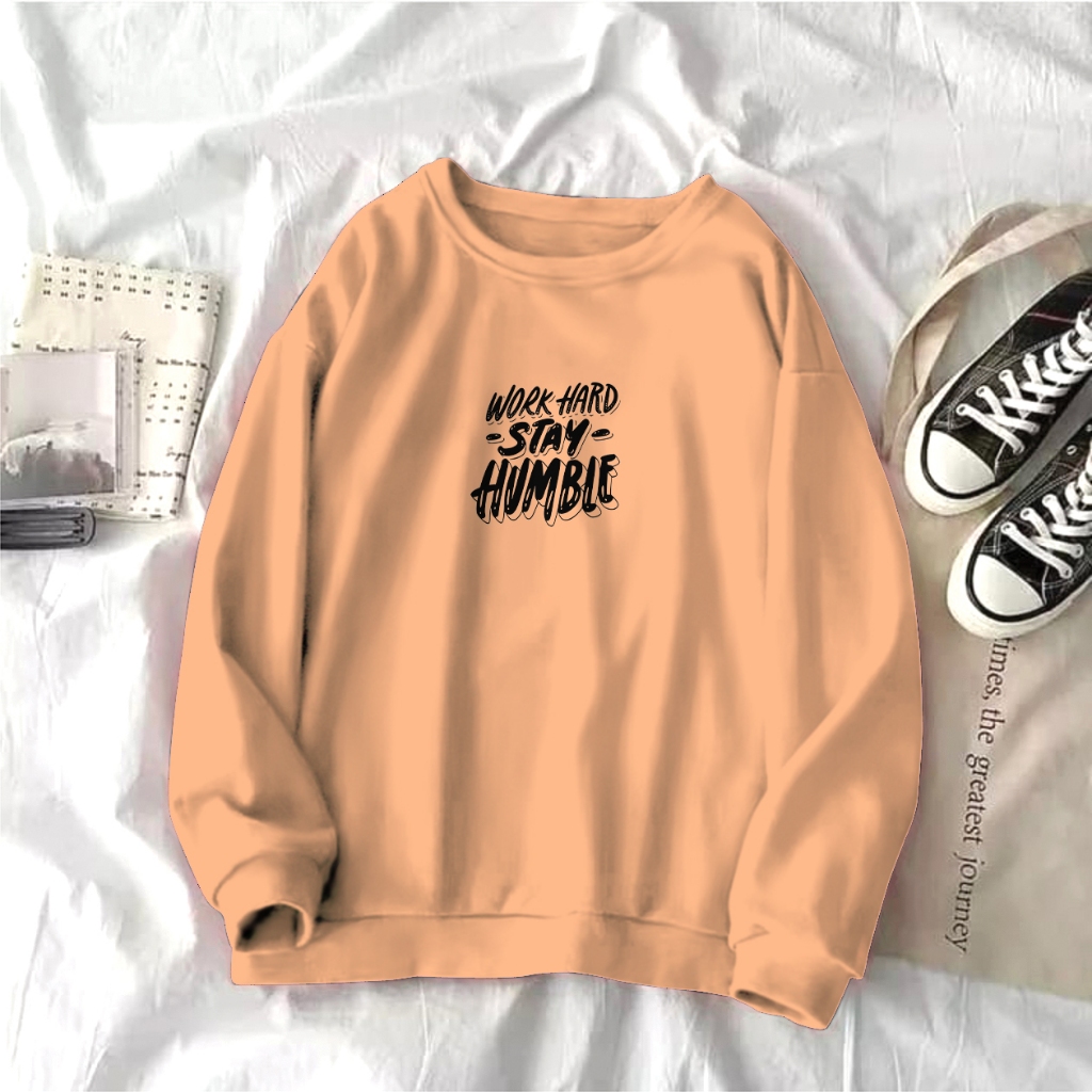 WORK HARD STAY HUMBLE Sweater Kaos Oblong Basic Crewneck Pria dan Wanita Kekinian Terbaru Bisa Bayar