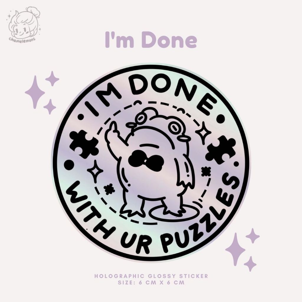 

I'm Done" Holographic Glossy Sticker | Diameter 6,5 cm