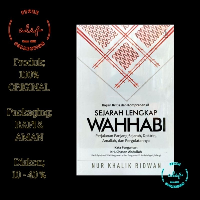 SEJARAH LENGKAP WAHHABI Kajian Kritis Dan Komprehensif Perjalanan Panjang Sejarah, Doktrin, Amaliah,