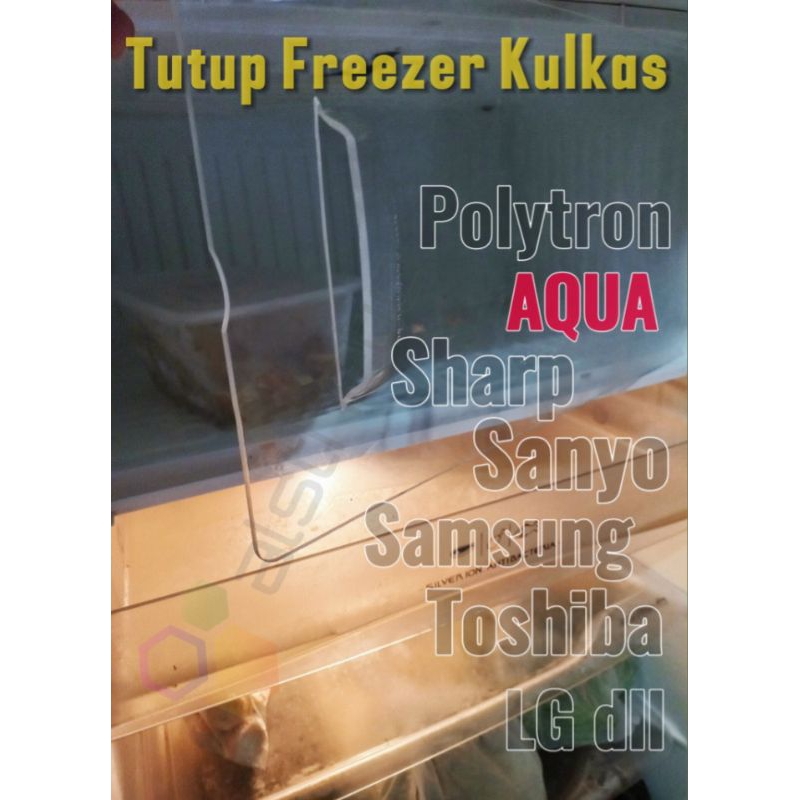 Tutup frezer kulkas AQUA●toshiba●polytron●lg●sharp●sanyo dll 1 pintu