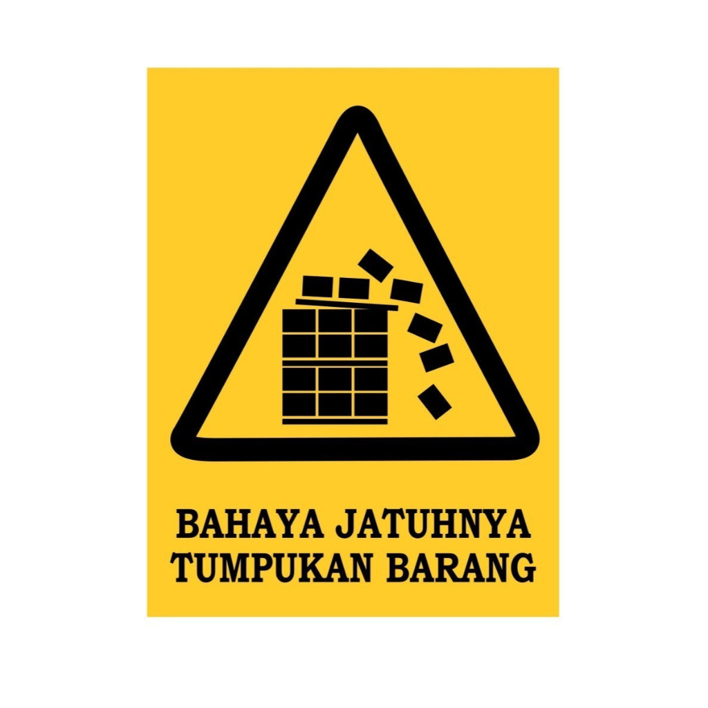 

SIGN STIKER VINYL BAHAYA JATUHNYA TUMPUKAN BARANG RAMBU K3