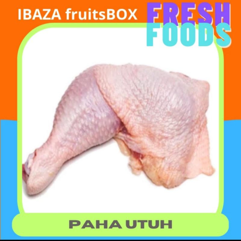 

Paha Ayam Utuh Daging Ayam Segar Ibaza fruitsBOX