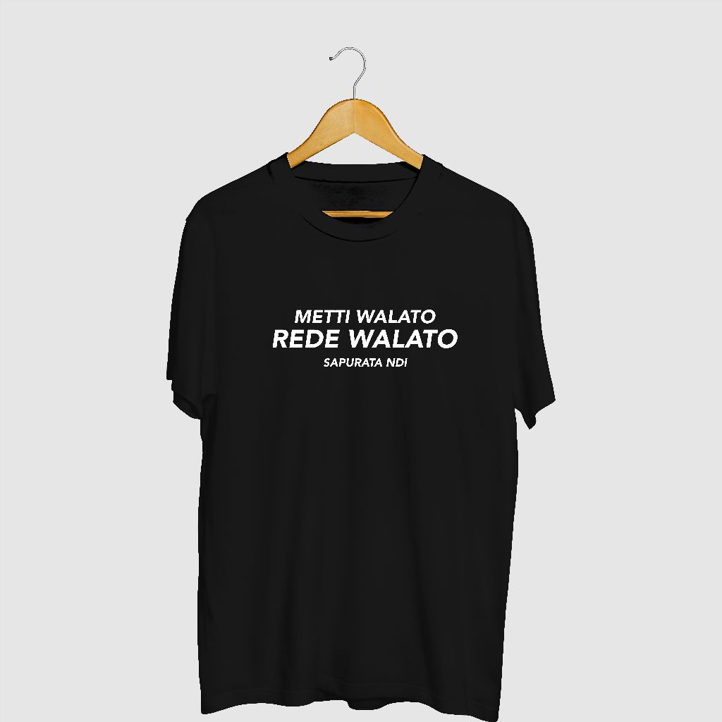 KAOS BUGIS KATA KATA BUGIS METTI WALATO REDE WALATO COMBED 24S PREMIUM