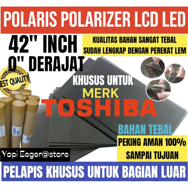 POLARIS POLARIZER LCD LED TOSHIBA 42" INCH 0" DERAJAT LAPISAN PLASTIK FILM KHUSUS UNTUK BAGIAN LUAR 