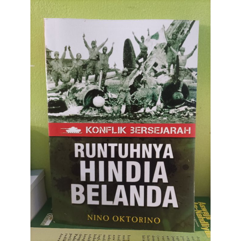 KONFLIK BERSEJARAH RUNTUHNYA HINDIA BELANDA nino oktorino