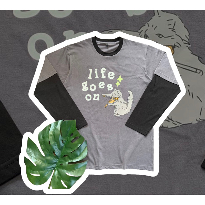 LONGSLEEVE DOUBLE LAYER,KAOS LENGAN PANJANG-“life goes on”
