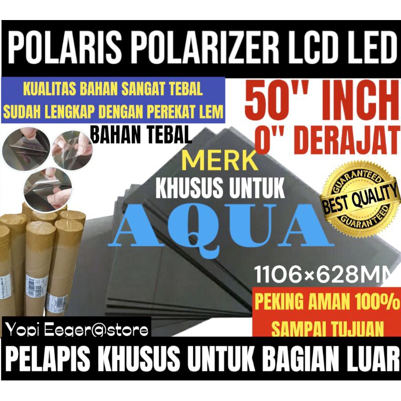 POLARIS POLARIZER LCD LED AQUA 50" INCH 0" DERAJAT LAPISAN PLASTIK FILM KHUSUS UNTUK BAGIAN LUAR ATAU DEPAN