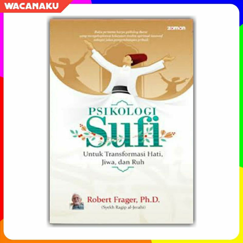 Psikologi Sufi Untuk Transformasi Hati Jiwa dan Ruh