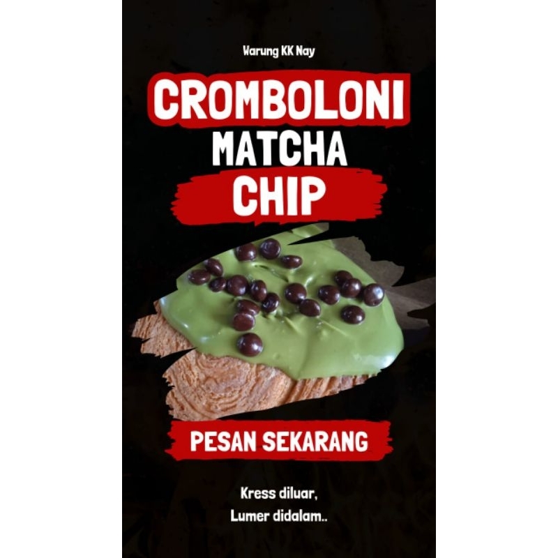 

CROMBOLONI (Matcha Chip)