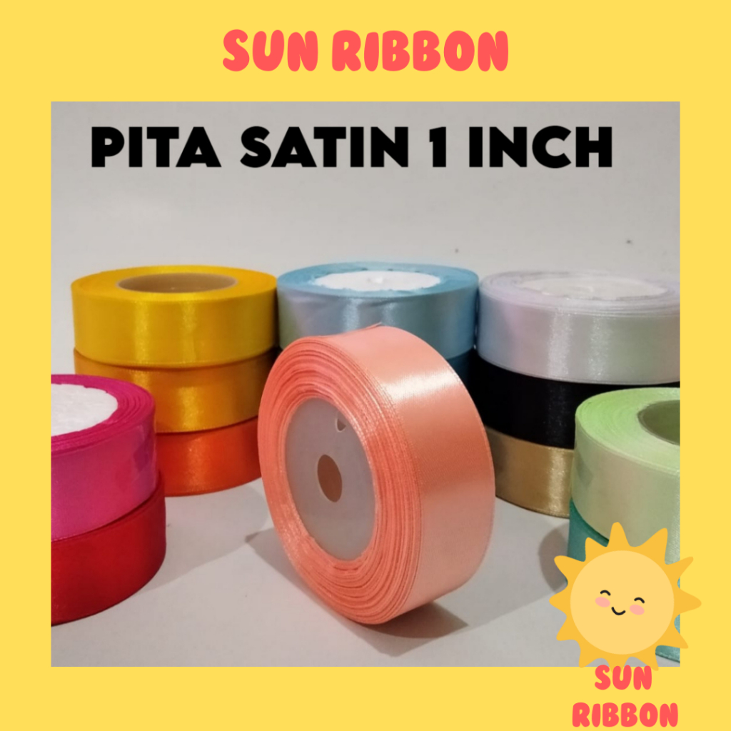 

PITA SATIN 1 INCH = 2.5 CM. 1 ROLL 20 YARD