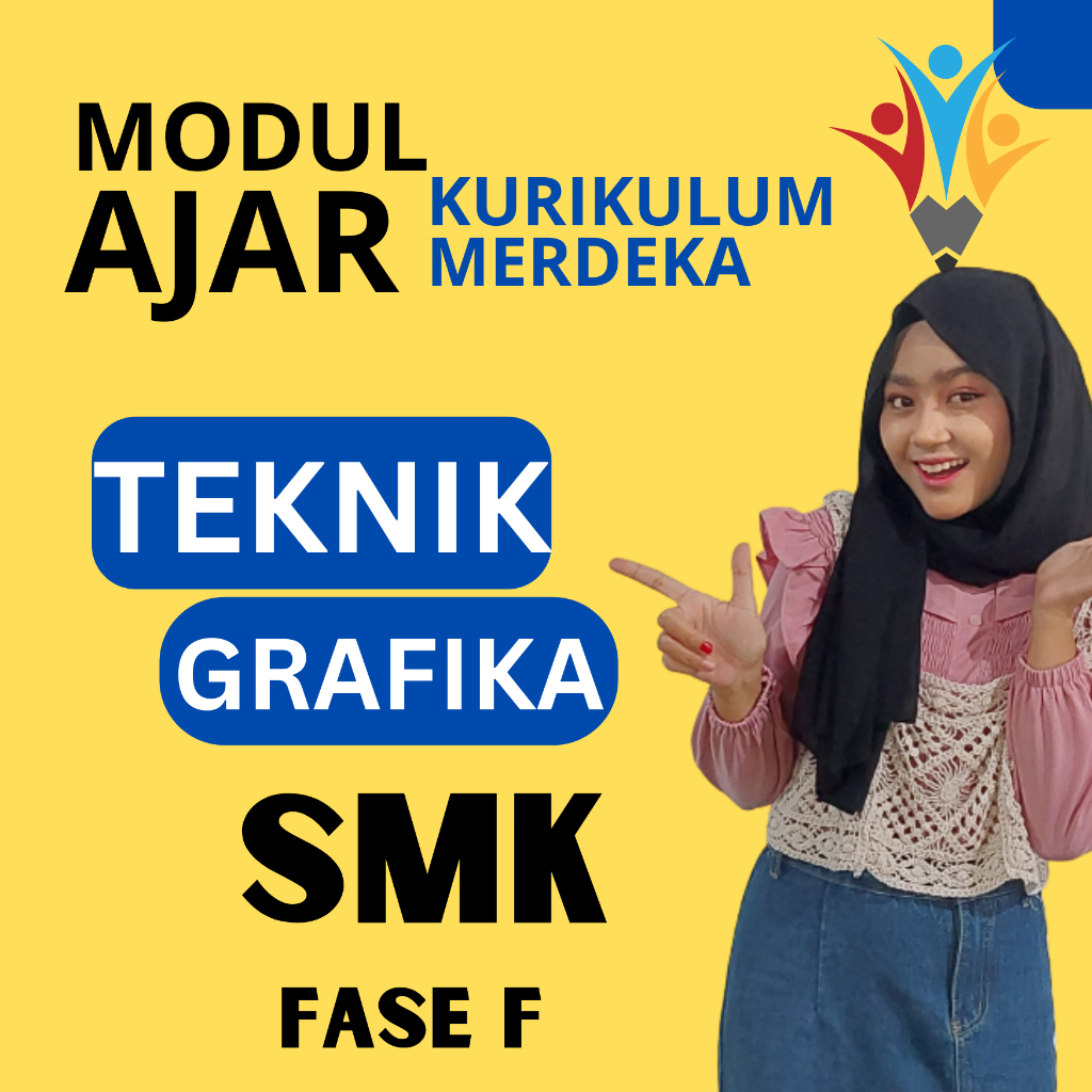 

MODUL AJAR TEKNIK GRAFIKA FASE F ( KELAS 11 12 ) KURIKULUM MERDEKA SMK ATAU PERANGKAT AJAR KURIKULUM MERDEKA PROGRAM KEAHLIAN JURUSAN SMK