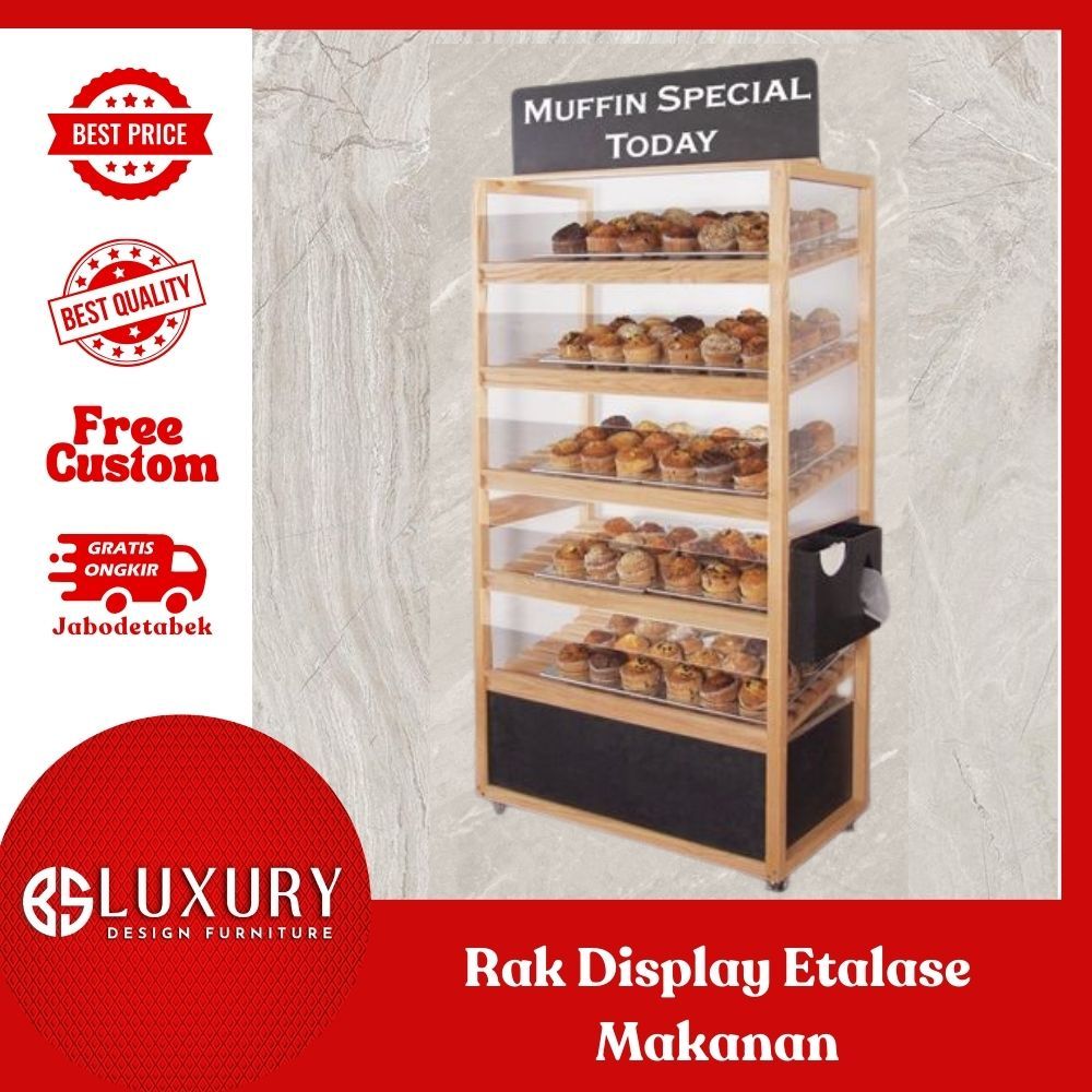 Rak Display Etalase Makanan Roti Kue DLL Kualitas Premium Bisa Custom