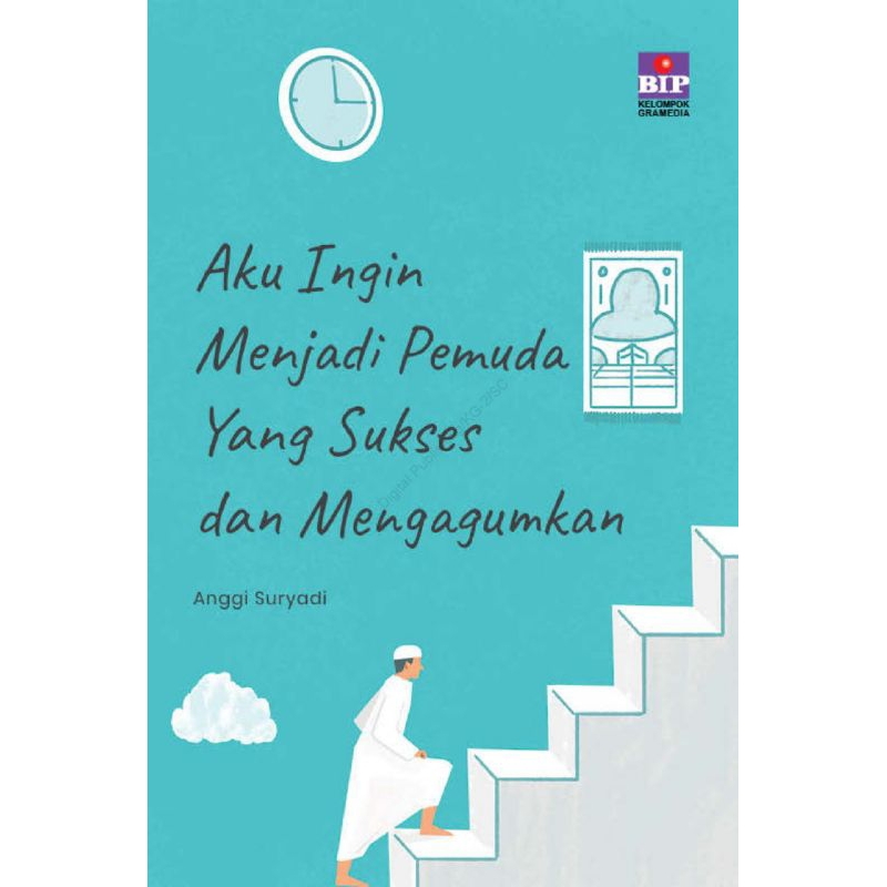 

Buku AKU INGIN MENJADI PEMUDA YANG SUKSES DAN MENGAGUMKAN