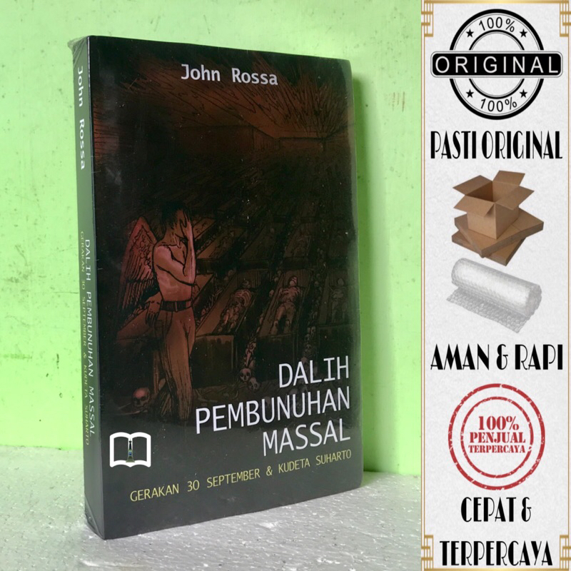 Buku Dalih Pembunuhan Massal - Gerakan 30 September & Kudeta Suharto - John Roosa