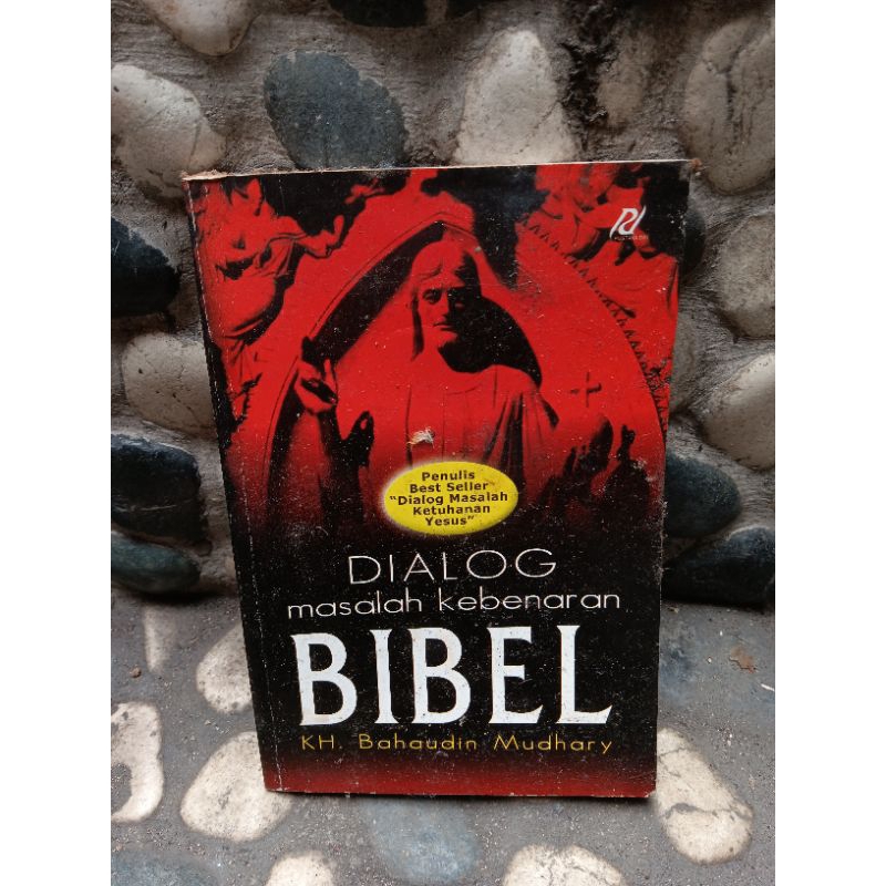 Buku Dialog Masalah Kebenaran Bibel by KH. Bahaudin Mudhary