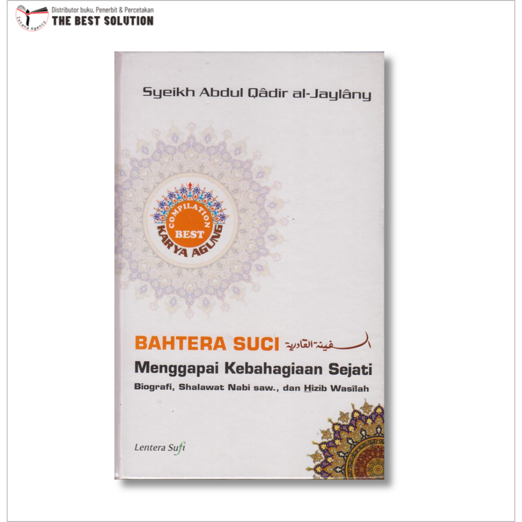 Bahtera Suci Menggapai Kebahagiaan Sejati Biografi Shalawat Nabi dan Hizib Wasilah