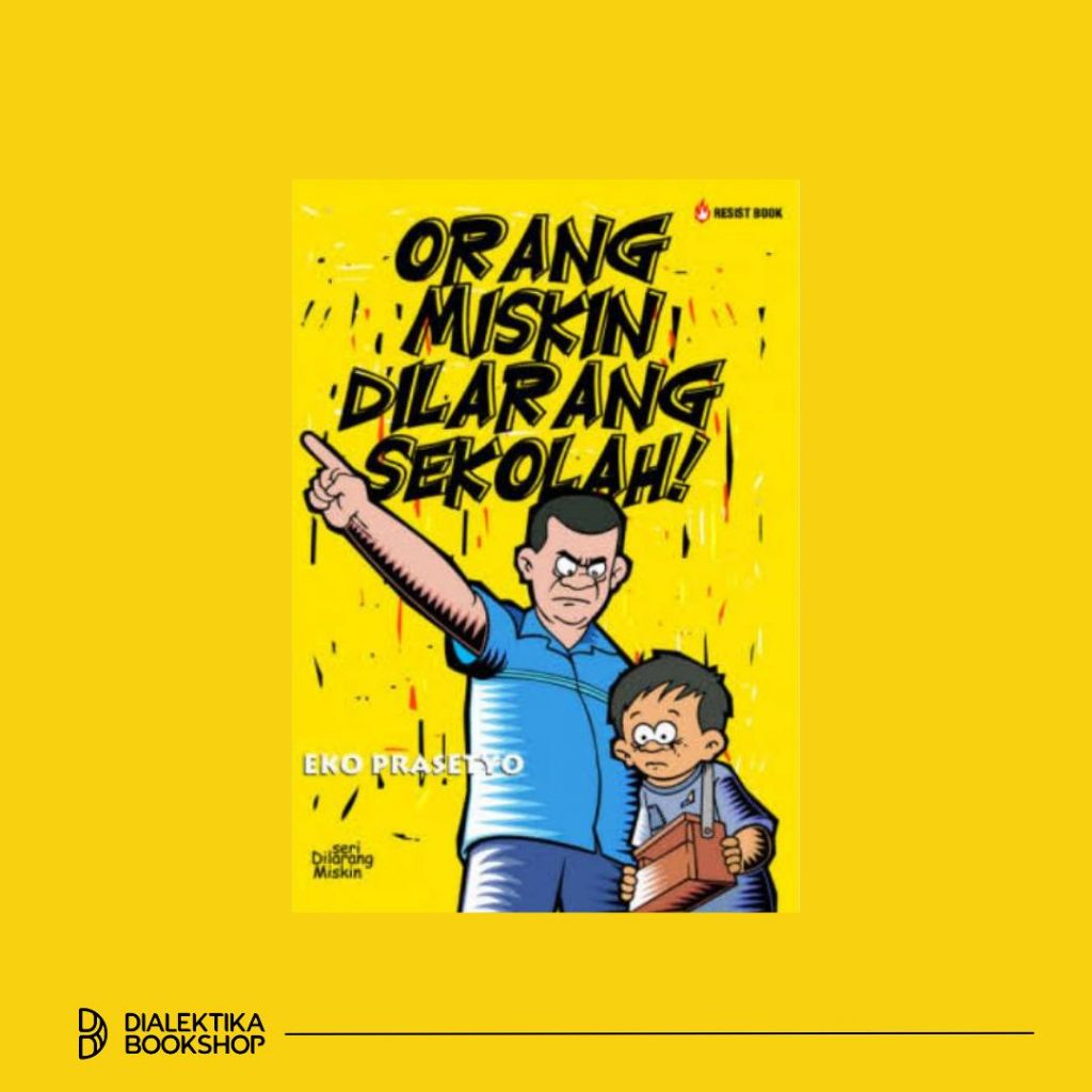 

Buku Orang Miskin Dilarang Sekolah - Eko Prasetyo