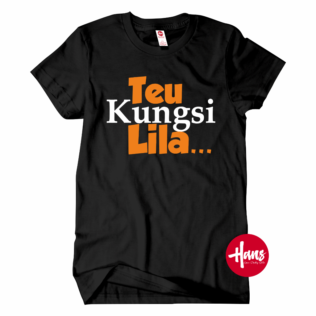 KAOS DESIGN / SUNDA PRIDE / TEU KUNGSI LILA - JEK DENI ( KAOS WELL )