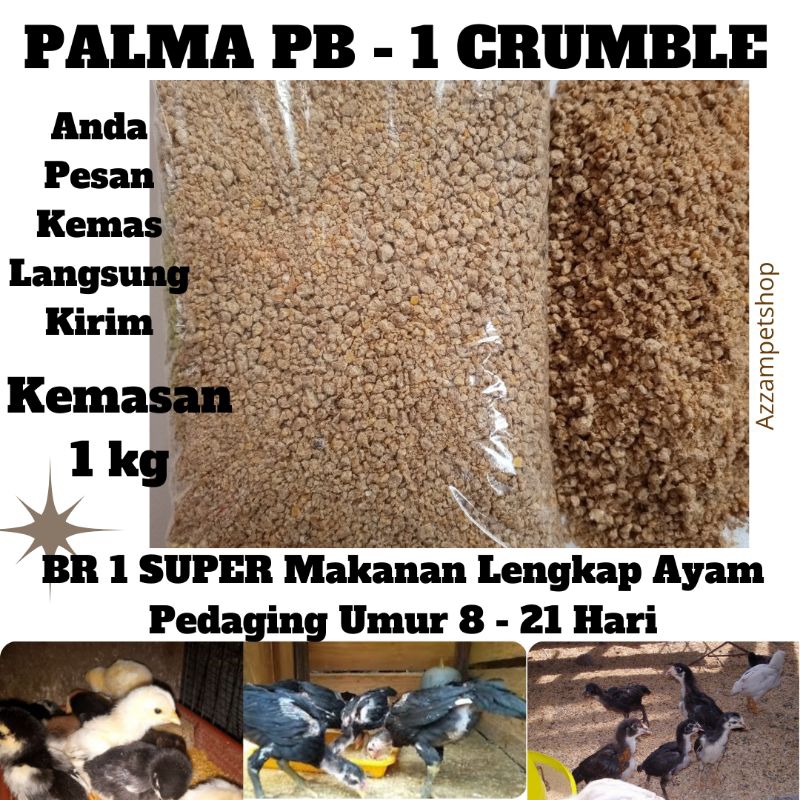 PALMA PB-1 CRUMBLE/BR 1 SUPER Kemasan 1kg 100% ASLI / Pakan Lengkap ayam Pedaging umur 8 - 21 Hari /
