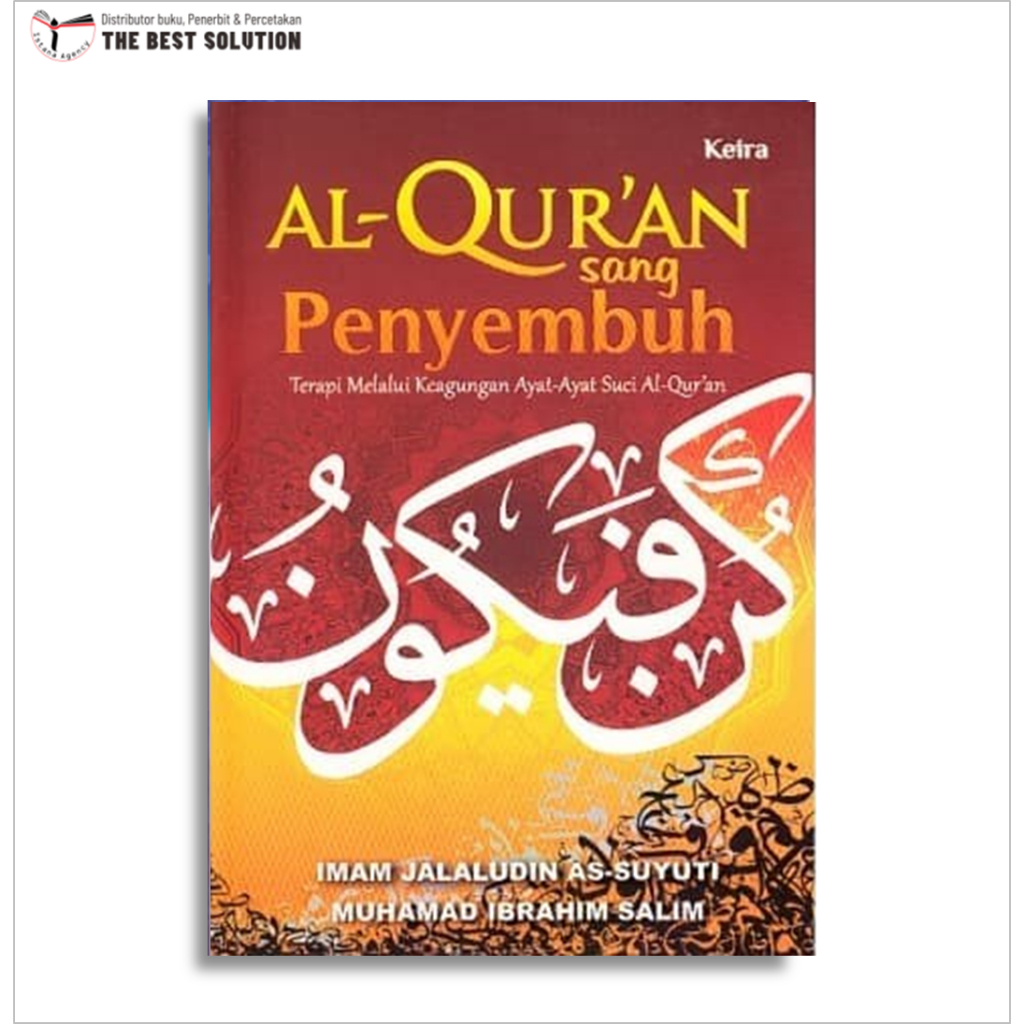 Al-Qur'an Sang Penyembuh Terapi Melalui Keagungan Ayat-ayat Suci Al-Qur'an