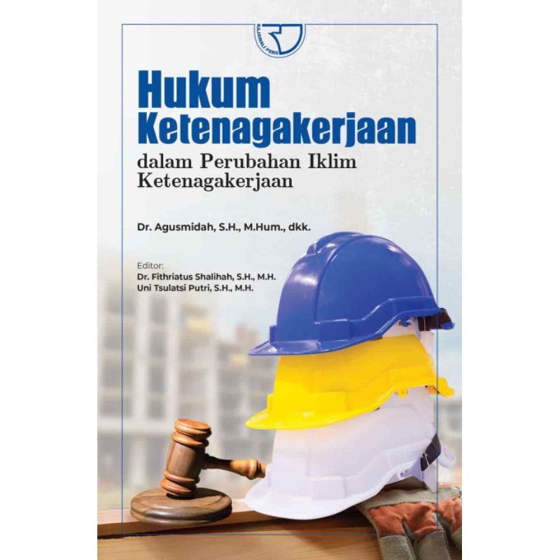 HUKUM KETENAGAKERJAAN DALAM PERUBAHAN IKLIM KETENAGAKERJAAN