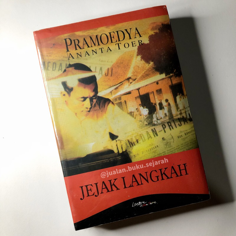 JEJAK LANGKAH - PRAMOEDYA ANANTA TOER - LENTERA DIPANTARA - TETRALOGI BURU