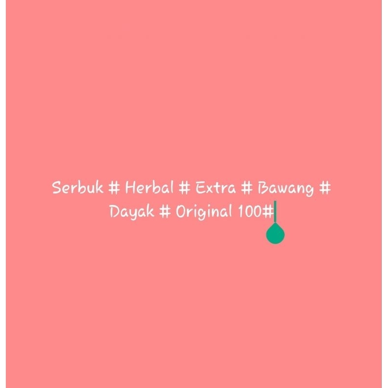 

COD # Serbuk # Herbal # Extract # B@w@ng # Dayak # Original