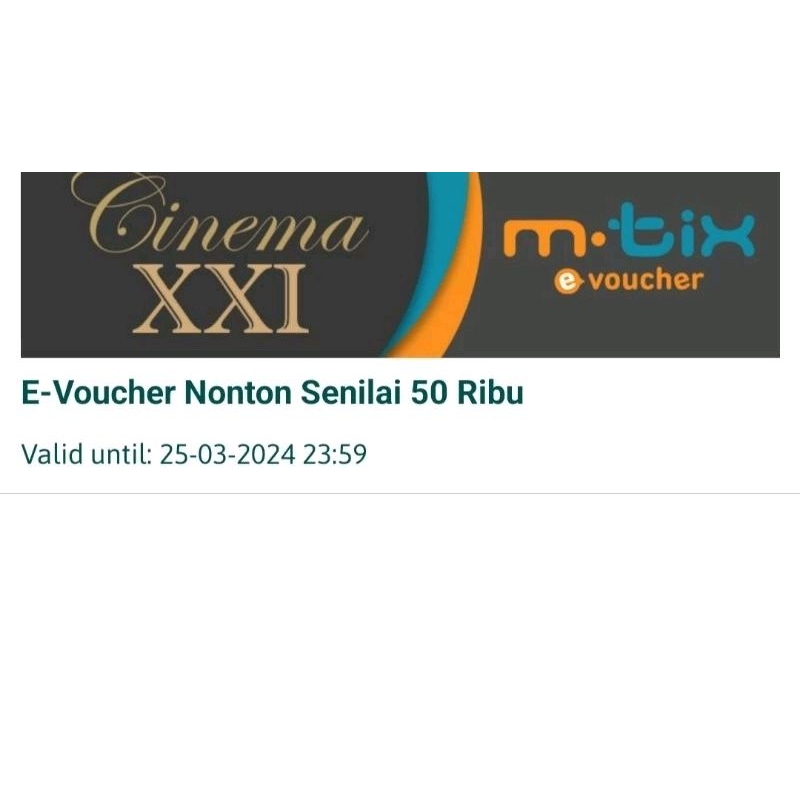 E-Voucher Nonton Senilai 50 Ribu Cinema XXI Mtix