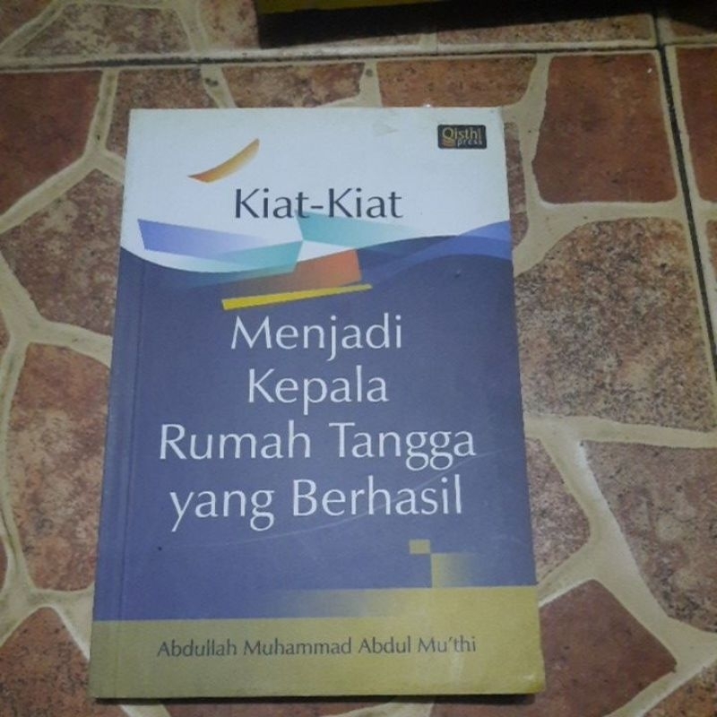 KIAT KIAT MENJADI KEPALA RUMAH TANGGA YANG BERHASIL - ABDULLAH MUHAMMAS ABDUL MUTHI