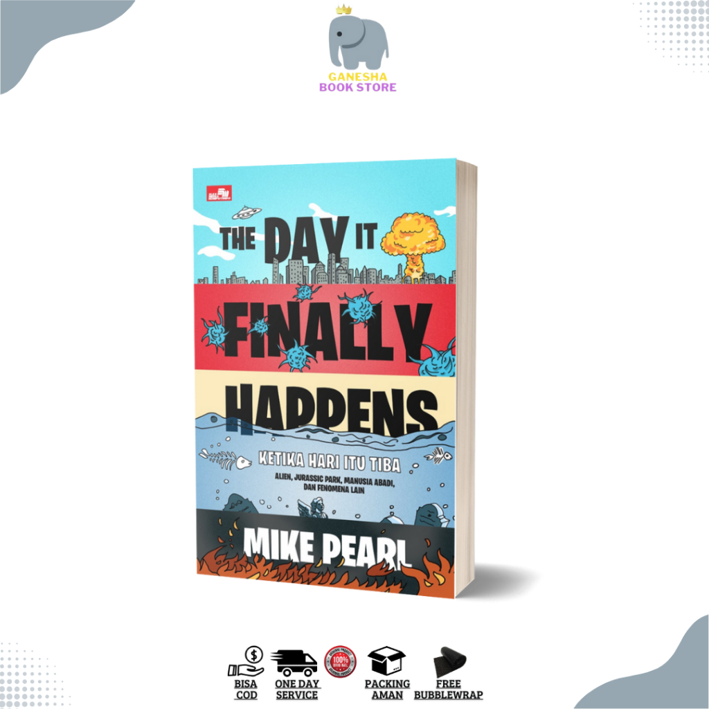 Novel The Day it Finally Happens - Ketika Hari itu Tiba - Alien, Jurassic Park, Manusia Abadi by Mik