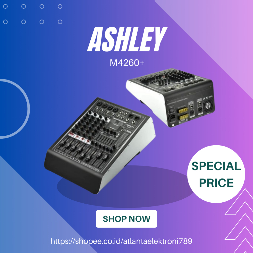 MIXER ASHLEY M4260+ / M 4260+ /M 4260 + 4 CHANNEL 4 MONO MIC/LINE GARANSI RESMI ASHLEY